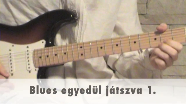 Blues egyedül játszva 1.