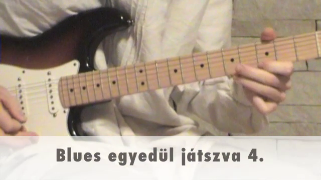 Blues egyedül játszva 4.