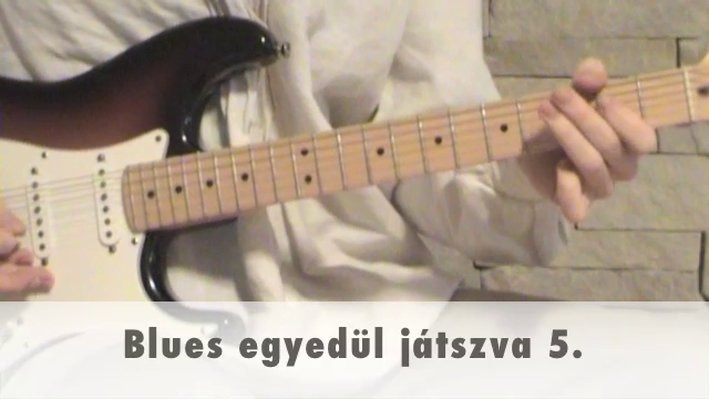 Blues egyedül játszva 5.