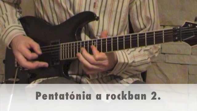 Pentatónia a rockban 2.